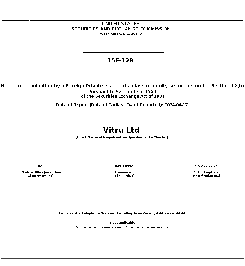 VTRU : 15F-12B Notice of termination by a Foreign Private Issuer of a class of equity securities under Section 12(b)