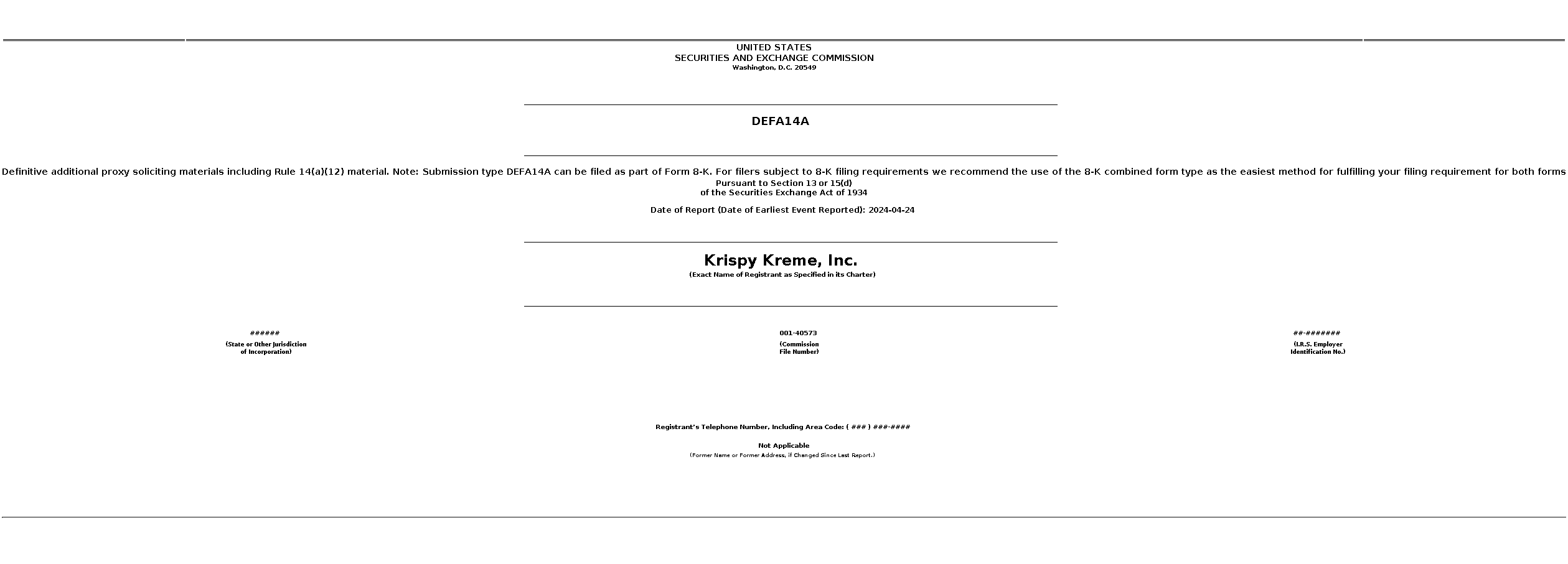 dnut : DEFA14A Definitive additional proxy soliciting materials including Rule 14(a)(12) material. Note: Submission type DEFA14A can be filed as part of Form 8-K. For filers subject to 8-K filing requirements we recommend the use of the 8-K combined form type as the easiest method for fulfilling your filing requirement for both forms