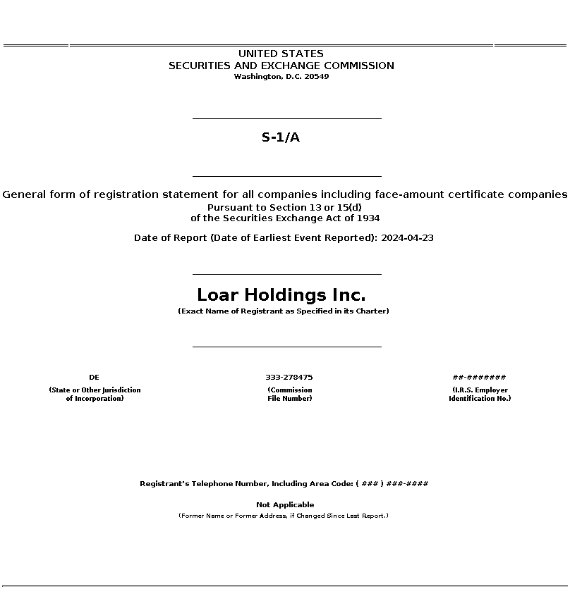 LOAR : S-1/A General form of registration statement for all companies including face-amount certificate companies